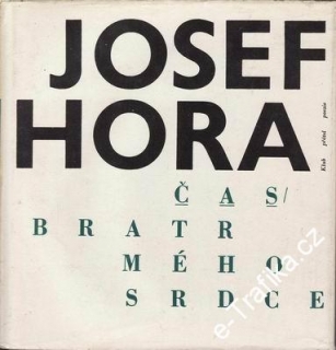 Čas - bratr mého srdce / Josef Hora, 1965
