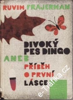 Divoký pes Dingo aneb příběh o první lásce / Ruvin Frajer man, 1963