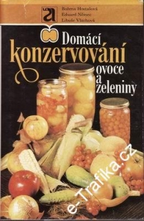 Domácí konzervování ovoce a zeleniny / Hostašová, Němec, Vlachová, 1983