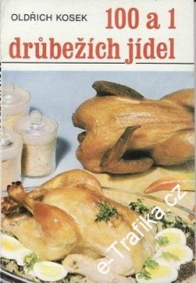 100 a 1 drůbežích jídel / Oldřich Kosek, 1979