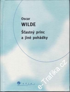 Šťastný princ a jiné pohádky / Oscar Wilde, 1997