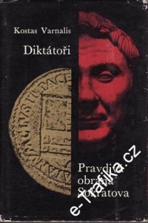 Diktátoři - Pravdivá obrana Sokratova / Kostas Varnalis, 1964