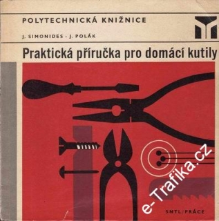 Praktická příručka pro domácí kutily / J.Simonides, J.Polák, 1971