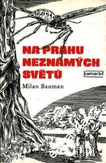 Na prahu neznámých světů / Milan Bauman, 1981, il. Teodor Rotrekl