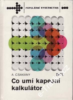 Co umí kapesní kalkulátor / Antal Csákány, 1982