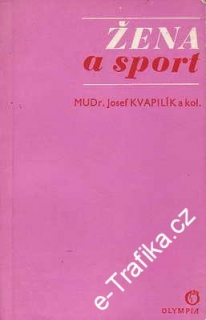 Žena a sport / MUDr. Josef Kvapalík a kol, 1978