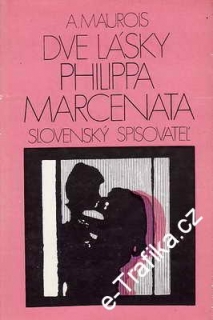 Dve lásky Philippa Marcenata / André Maurois, 1974, slovensky